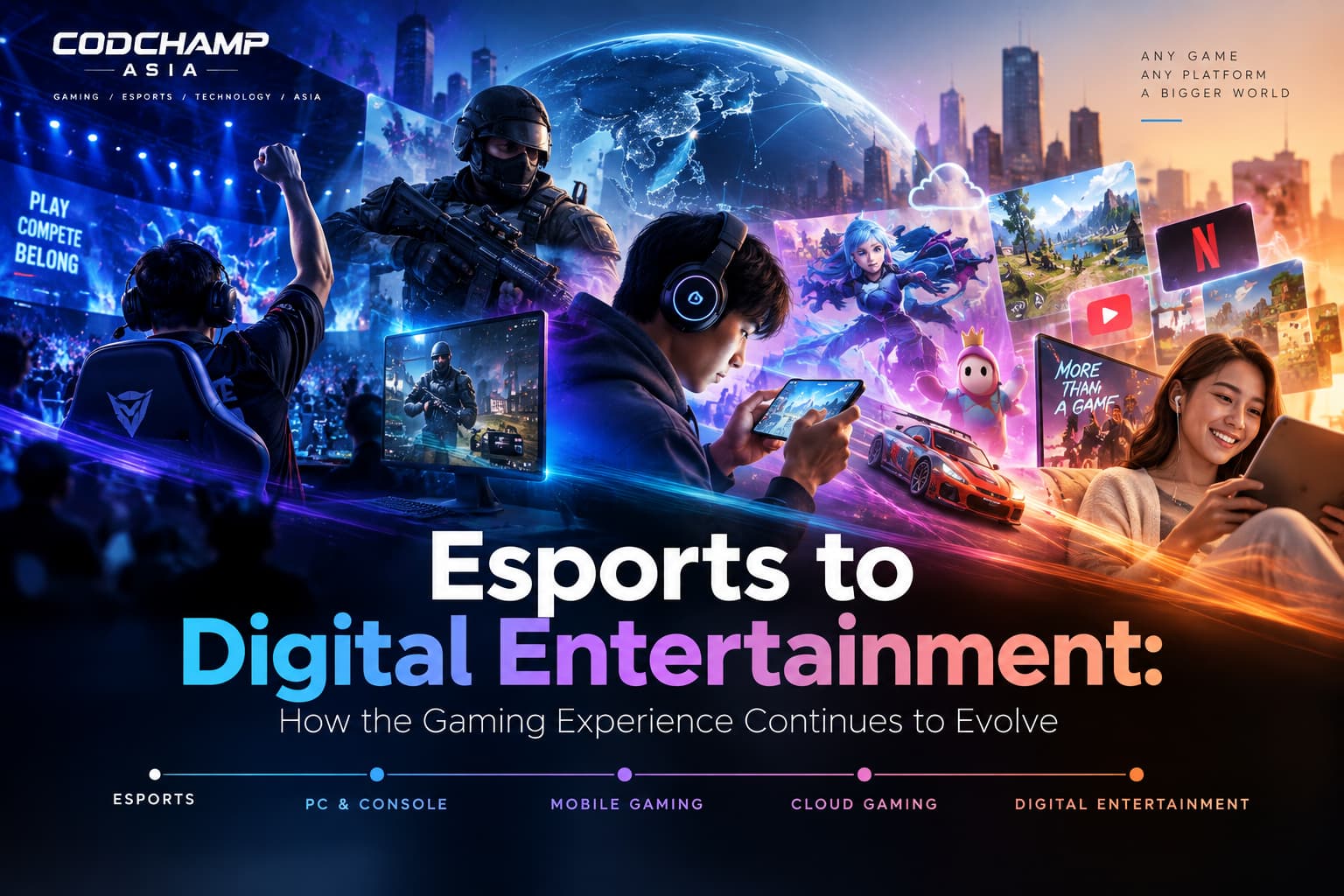 Esports to Digital Entertainment: How the Gaming Experience Continues to Evolve